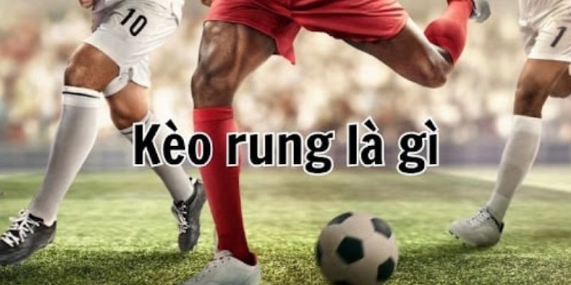 cách bắt kèo rung kubet77