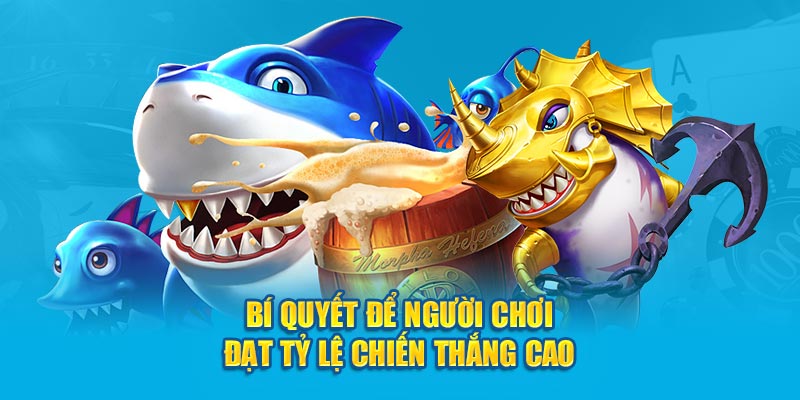 Bí quyết để người chơi đạt tỷ lệ chiến thắng cao