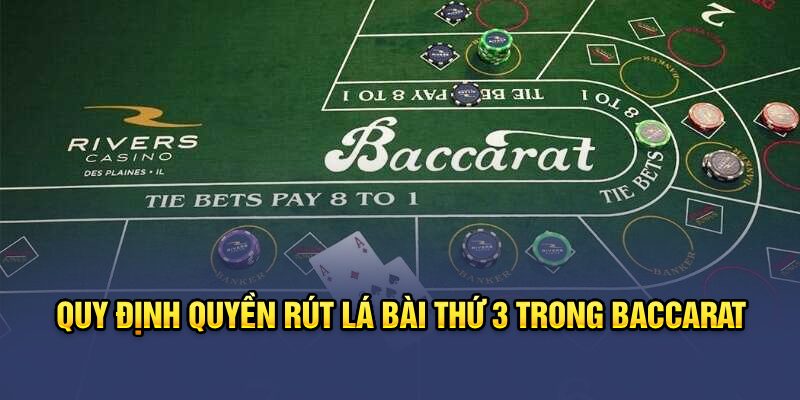 Quy định quyền rút lá bài thứ 3 trong Baccarat