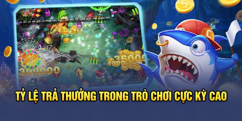 Tỷ lệ trả thưởng trong trò chơi cực kỳ cao