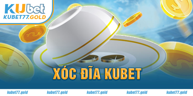 Xóc đĩa Kubet77