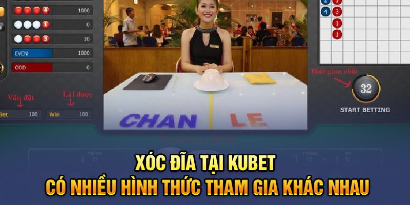 Xóc Đĩa tại Kubet có nhiều hình thức tham gia khác nhau